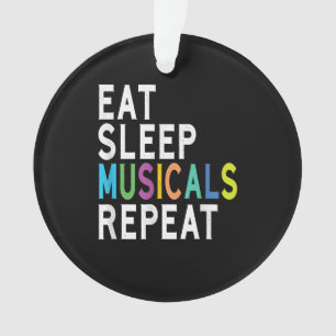 Eat Sleep Musicals Repeat, Broadway Acting Gifts Ornament