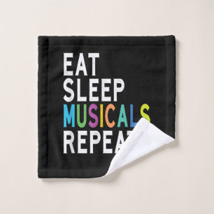 Eat Sleep Musicals Repeat, Broadway Acting Gifts Wash Cloth