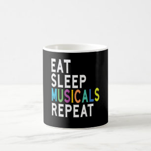 Eat Sleep Musicals Repeat Coffee Mug