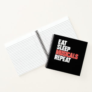 Eat Sleep Musicals Repeat Notebook
