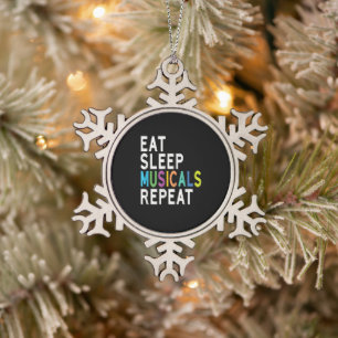 Eat Sleep Musicals Repeat Snowflake Pewter Christmas Ornament