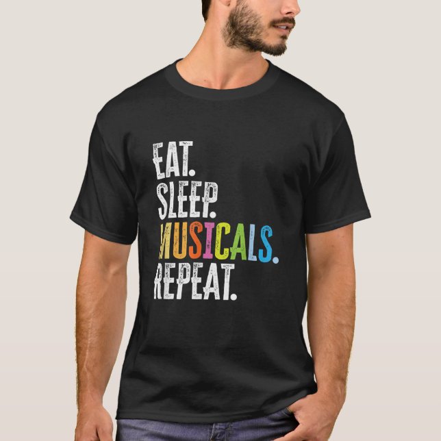 Eat Sleep Musicals Repeat T-Shirt (Front)