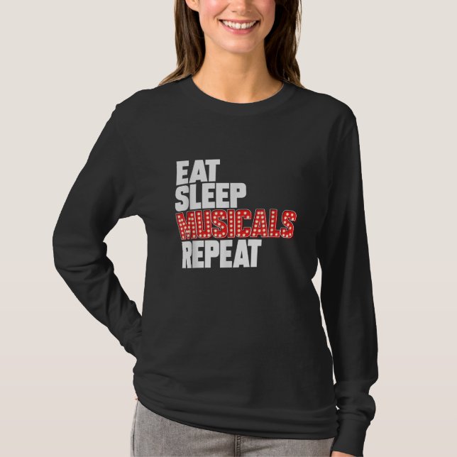 Eat Sleep Musicals Repeat T-Shirt (Front)