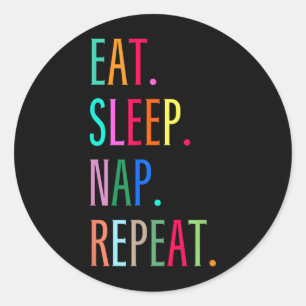 Eat Sleep Nap Repeat Funny Sarcastic Colourful Classic Round Sticker
