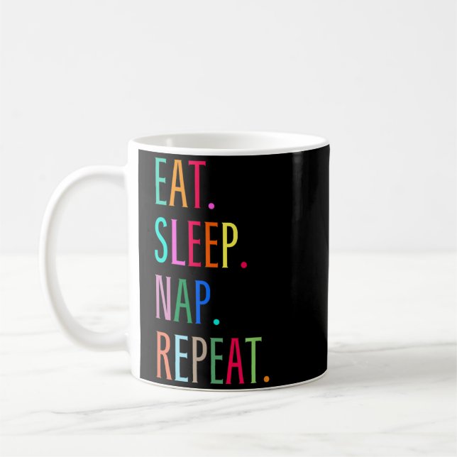 Eat Sleep Nap Repeat Funny Sarcastic Colourful Coffee Mug (Left)