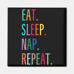 Eat Sleep Nap Repeat Funny Sarcastic Colourful Magnet