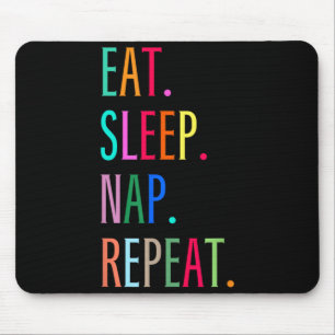 Eat Sleep Nap Repeat Funny Sarcastic Colourful Mouse Pad