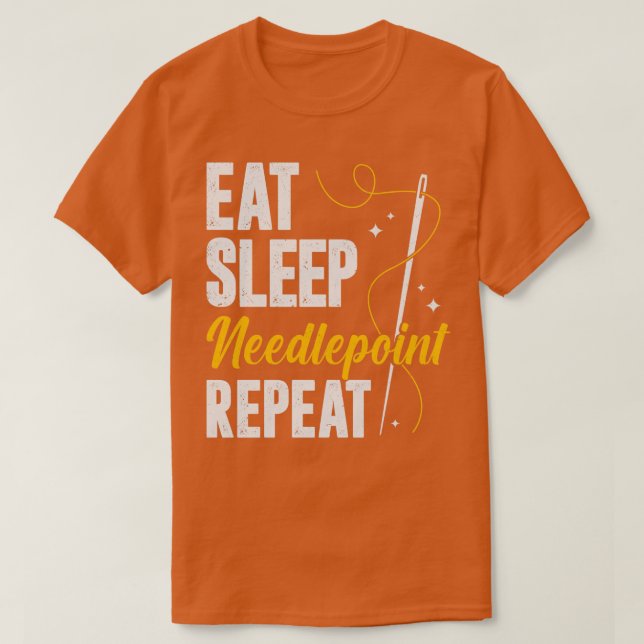 Eat Sleep Needlepoint Repeat  T-Shirt (Design Front)