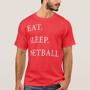 Eat Sleep Netball 2 T-Shirt