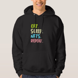 Eat Sleep Nfts Repeat For Nft Collector Hoodie