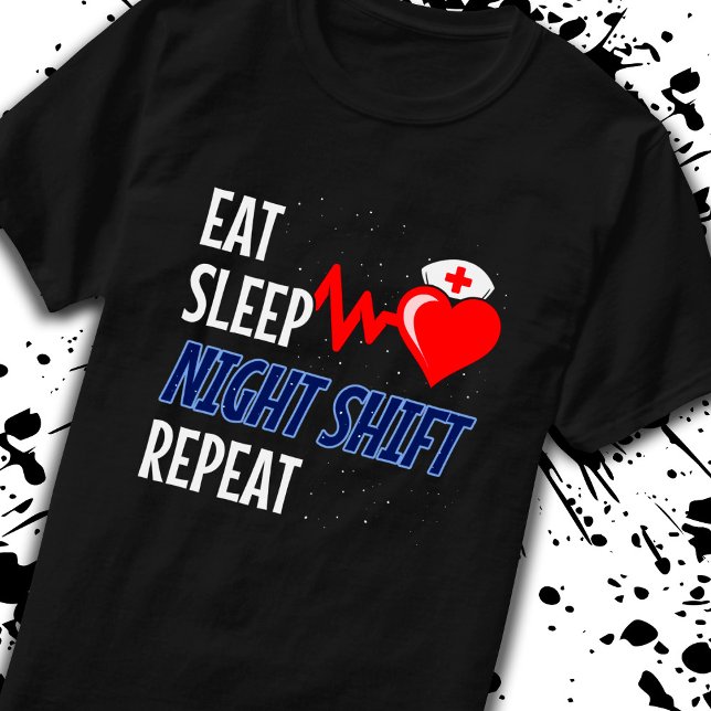 Eat Sleep NIght Shift Repeat - Night Shift Nurse T-Shirt (Creator Uploaded)