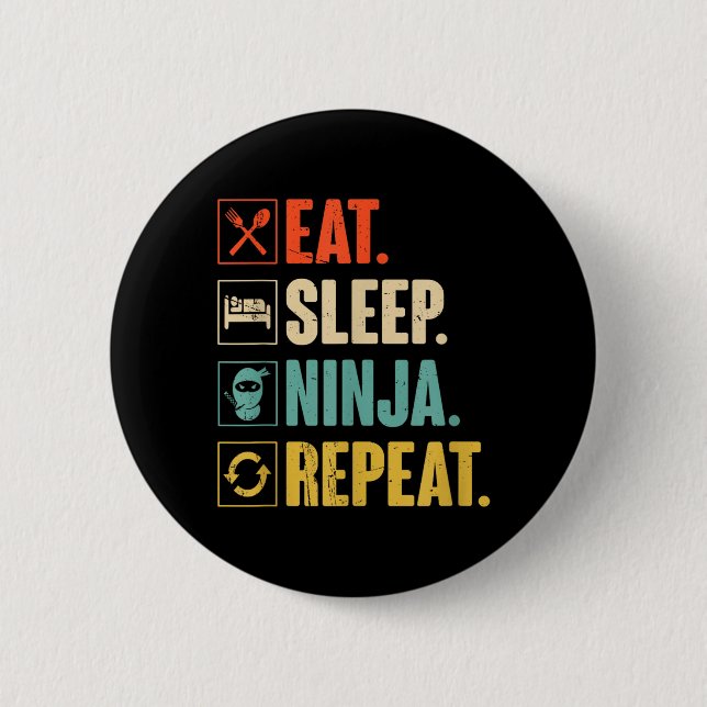 Eat Sleep Ninja Repeat Funny Martial Ninja 6 Cm Round Badge (Front)