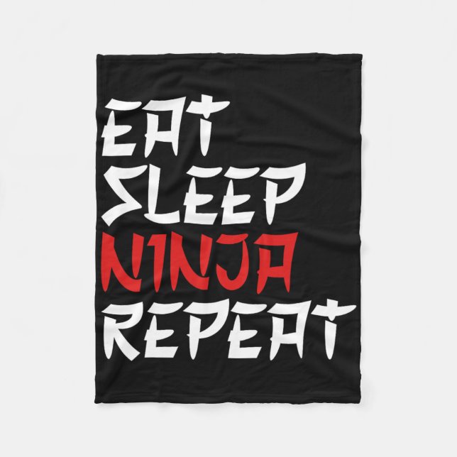 Eat Sleep Ninja Repeat Ninja Karate Ninja  Fleece Blanket (Front)