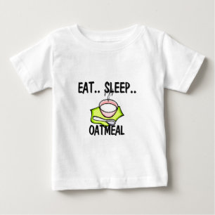 Eat Sleep OATMEAL Baby T-Shirt