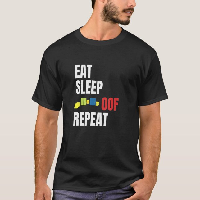 Eat Sleep Oof Repeat  Meme Gamers  Idea T-Shirt (Front)