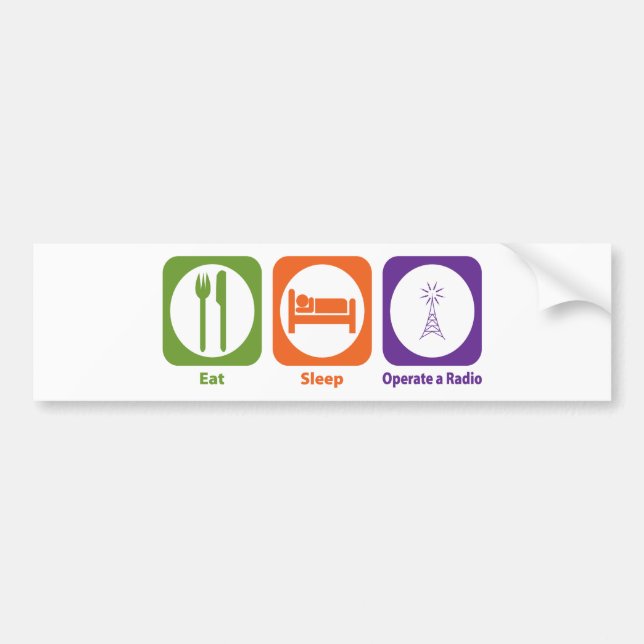 Eat Sleep Operate a Radio Bumper Sticker (Front)