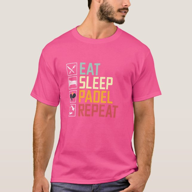 Eat Sleep Padel Repeat Padel Tennis Racket Sports  T-Shirt (Front)