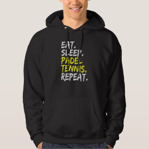 Eat Sleep Padel Tennis Repeat Padel Player Paddle Hoodie