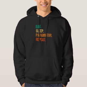 Eat Sleep Paramotor Repeat Paragliding Parachute P Hoodie
