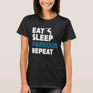 Eat Sleep Parkour Repeat Free Running Jump Trainin T-Shirt