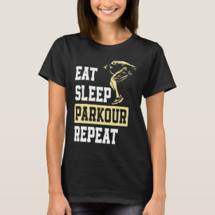 Eat Sleep Parkour Repeat Free Running Parkour T-Shirt