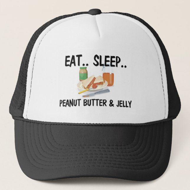 Eat Sleep PEANUT BUTTER & JELLY Trucker Hat (Front)
