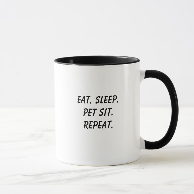 Eat. Sleep. Pet Sit. Repeat. - Humour with Heart  Mug (Right)