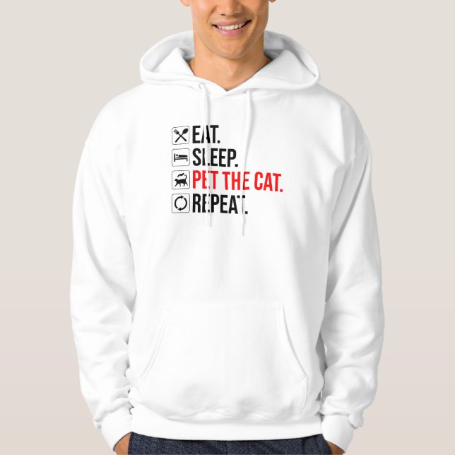 Eat. Sleep. Pet The Cat. Repeat Hoodie (Front)