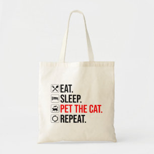 Eat. Sleep. Pet The Cat. Repeat Tote Bag
