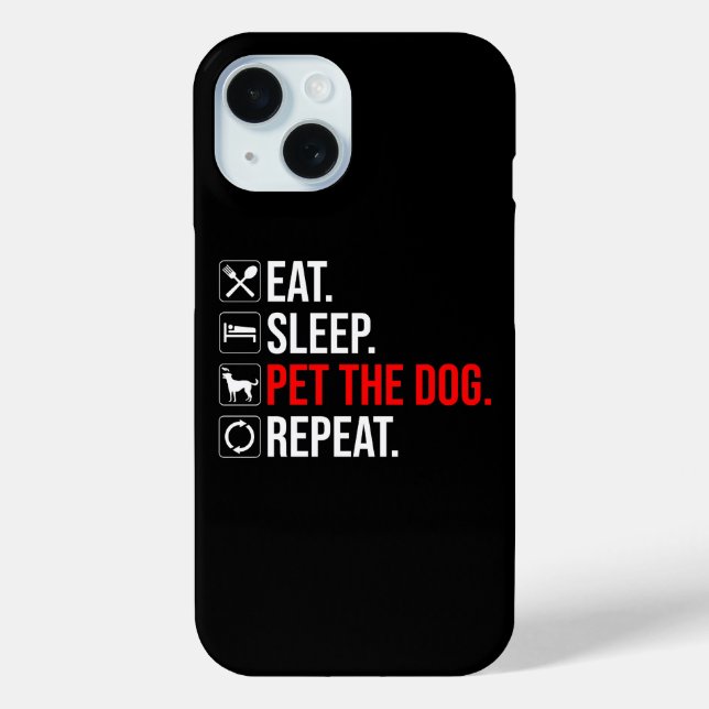 Eat. Sleep. Pet The Dog. Repeat Case-Mate iPhone Case (Back)