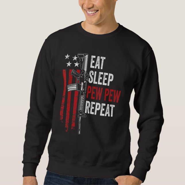Eat Sleep Pew Repeat  Gun Owner Usa Ar15 Flag Sweatshirt (Front)