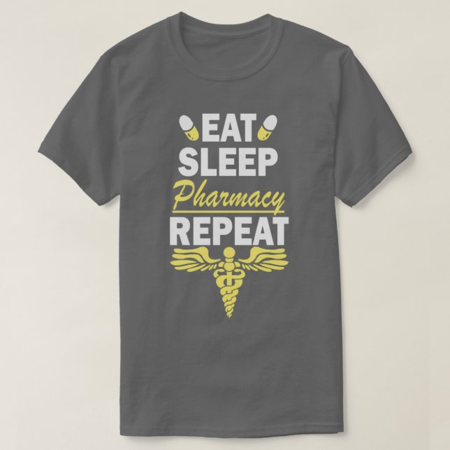 Eat Sleep Pharmacy Repeat 14 T-Shirt (Design Front)