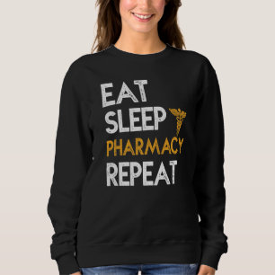 Eat Sleep Pharmacy Repeat Pharmacist Profession Sweatshirt