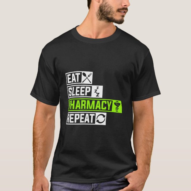 Eat Sleep Pharmacy Repeat Profession Doc Doctor Sl T-Shirt (Front)
