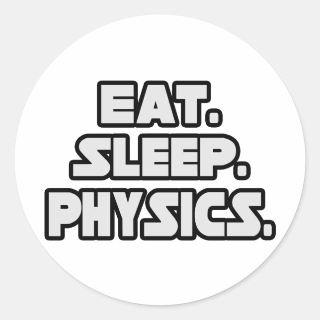 Eat Sleep Physics Classic Round Sticker (Front)