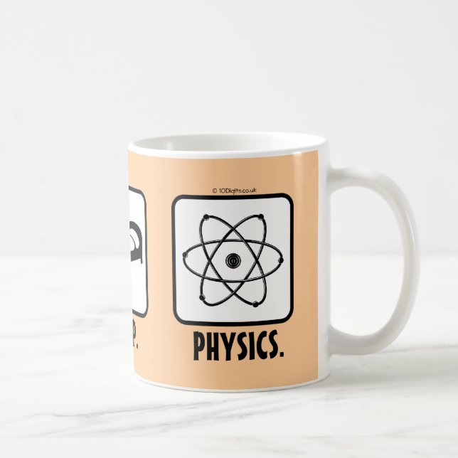 Eat. Sleep. Physics. Coffee Mug (Right)