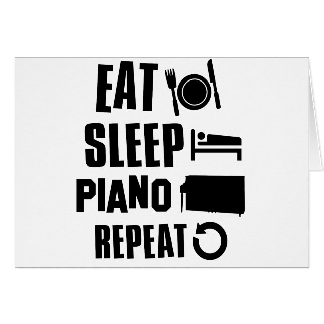 Eat Sleep Piano (Front Horizontal)