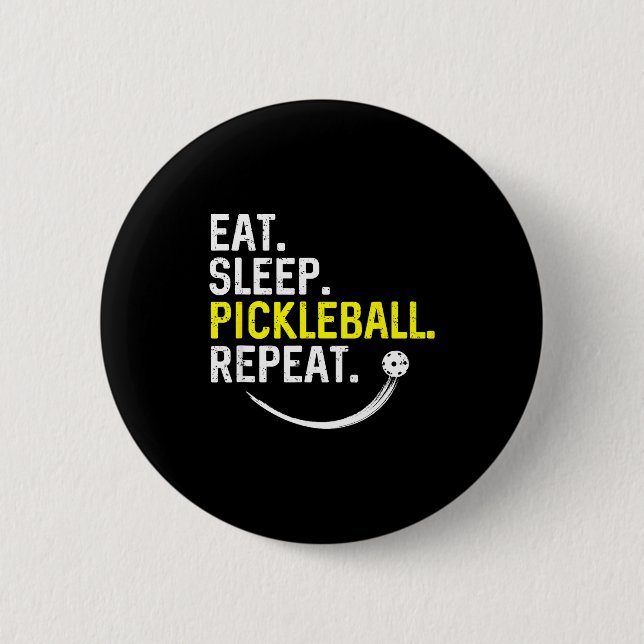 Eat sleep pickleball repeat  6 cm round badge (Front)