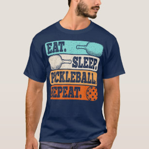 Eat Sleep Pickleball Repeat Funny Pickleball Lover T-Shirt