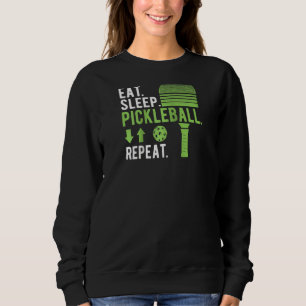 Eat Sleep Pickleball Repeat Funny Pickleball Playe Sweatshirt