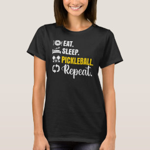 Eat Sleep Pickleball Repeat   Player Paddle Graphi T-Shirt