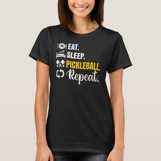 Eat Sleep Pickleball Repeat   Player Paddle Graphi T-Shirt (Front)