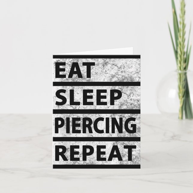 Eat Sleep Piercing Repeat Funny Piercing  Card (Front)