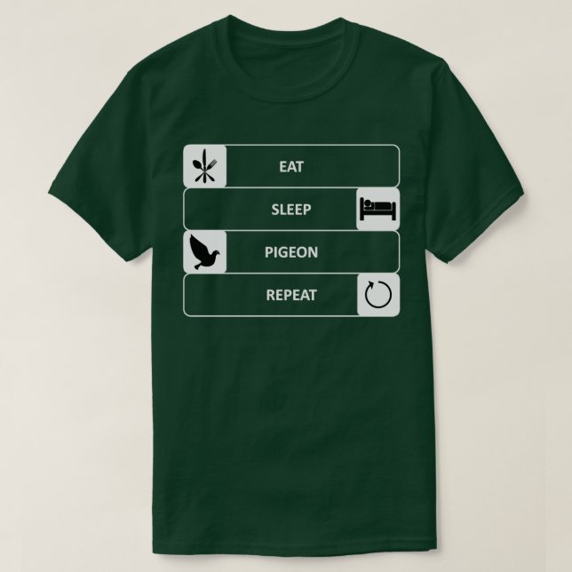 Eat Sleep Pigeon Repeat 2 T-Shirt (Design Front)