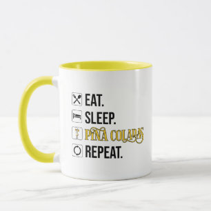 Eat. Sleep. Pina Coladas. Repeat. Mug