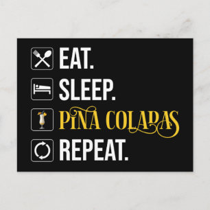 Eat. Sleep. Pina Coladas. Repeat.  Postcard