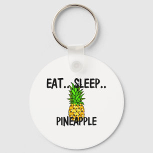 Eat Sleep PINEAPPLE Key Ring