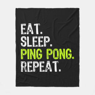 Eat Sleep Ping Pong Table Tennis Player PingPong F Fleece Blanket