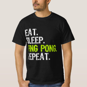 Eat Sleep Ping Pong Table Tennis Player PingPong F T-Shirt