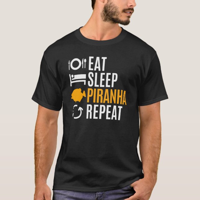 Eat Sleep Piranha Repeat T-Shirt (Front)